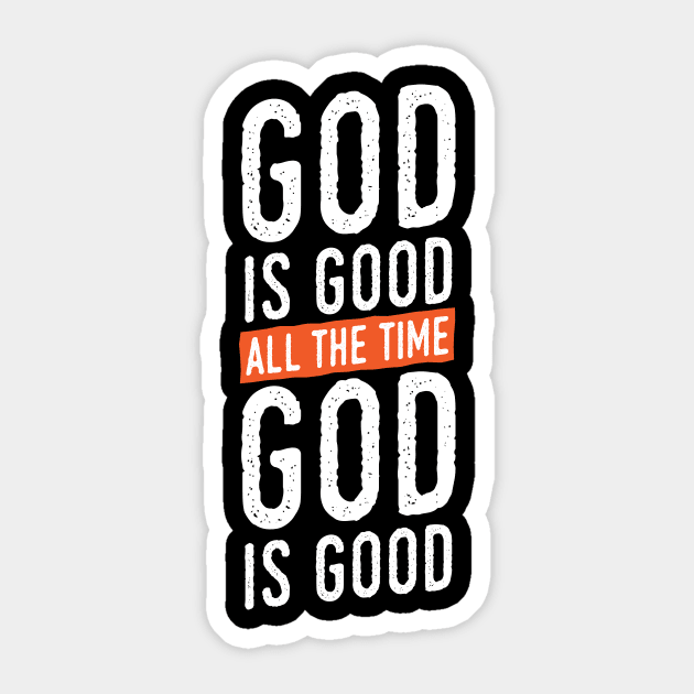 God is Good All The Time Sticker by ShirtHappens